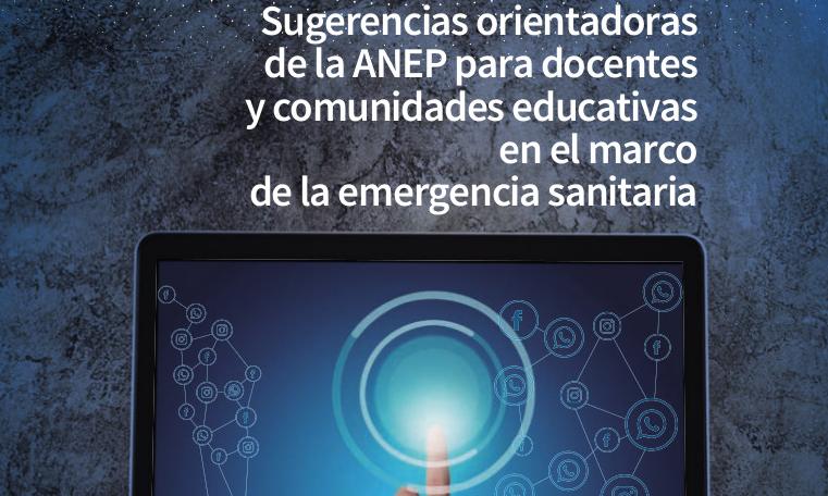 Sugerencias orientadoras de la ANEP para docentes y comunidades educativas en el marco de la emergencia sanitaria – Portada