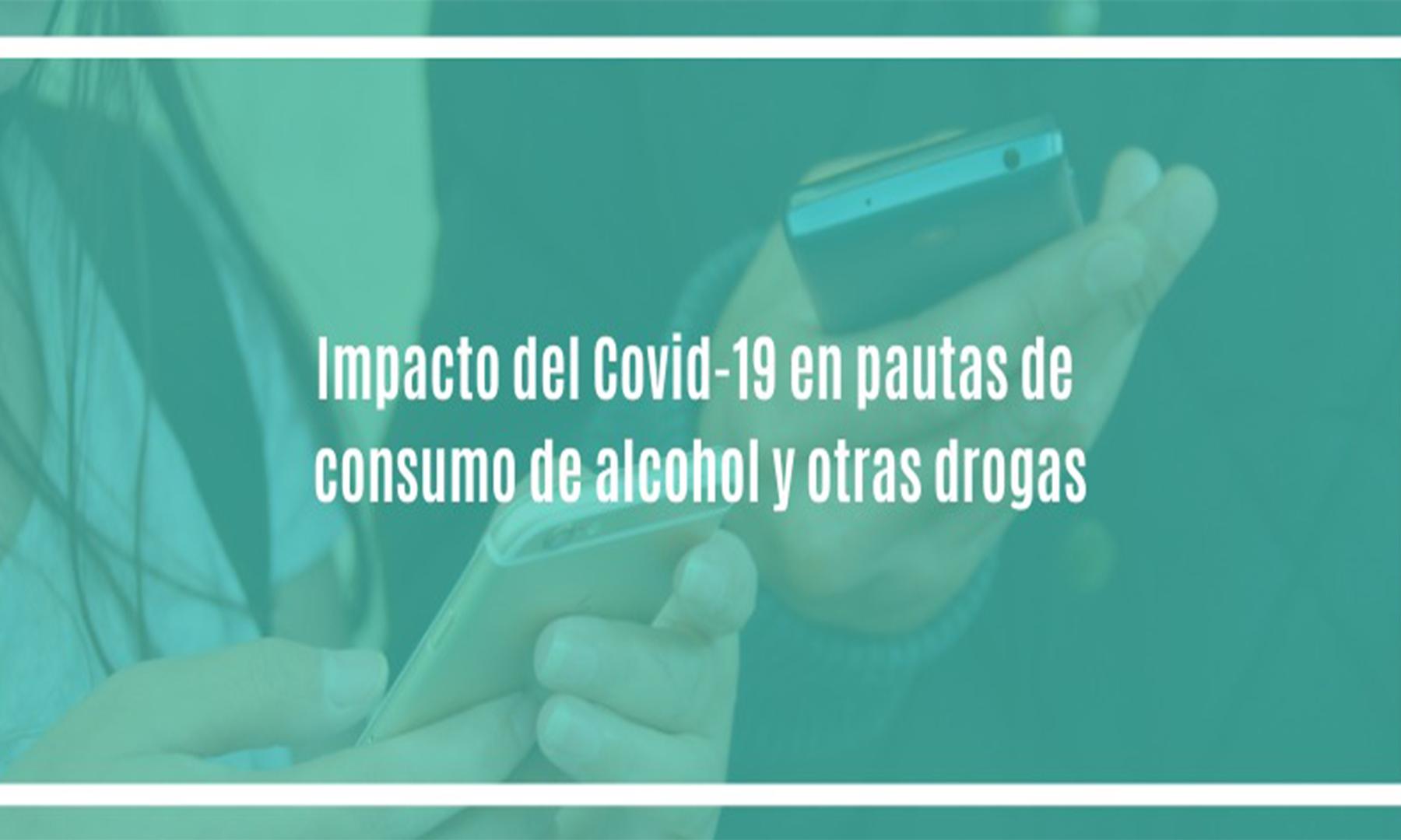 Afiche con texto Impacto del Covid-19 en pautas de consumo de alcohol y otras drogas