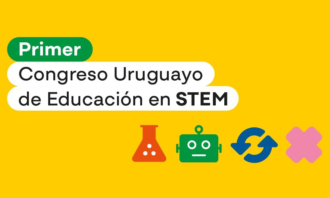 1er Congreso Uruguayo de Educación STEM