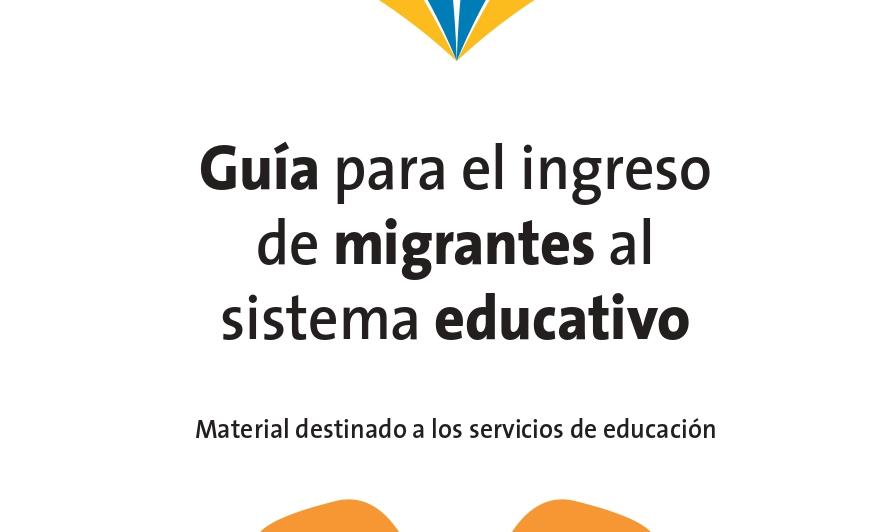 Guia ingreso migrantes al sistema educativo